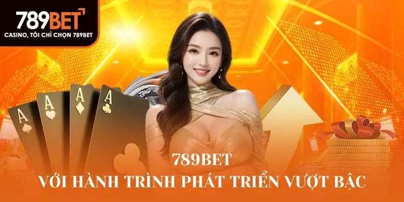 789Bet với hành trình phát triển vượt bậc