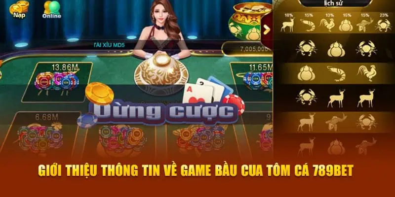 Giới thiệu thông tin về game bầu cua tôm cá 789Bet